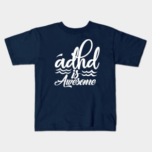 adhd is awesome Kids T-Shirt